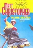 Cover of Inline Skater by Matt Christopher