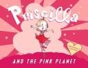 Front cover of Priscilla and the pink planet by Nathaniel Hobbie