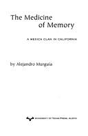 Front cover of The Medicine of Memory by Alejandro Murguía