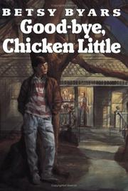 Front cover of Good-bye, Chicken Little by Betsy Cromer Byars