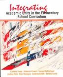 Front cover of Integrating academic units in the elementary school curriculum by Cynthia Sunal