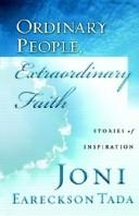 Front cover of Ordinary People, Extraordinary Faith by Joni Eareckson Tada