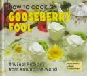 Front cover of How to cook a gooseberry fool by Marcia K. Vaughan