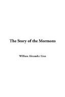 Front cover of The Story of the Mormons by William Alexander Linn