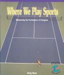 Front cover of Where We Play Sports by Greg Roza