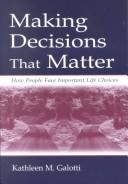 Front cover of Making Decisions That Matter by Kathleen M. Galotti