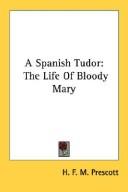 Front cover of A Spanish Tudor by H. F. M. (Hilda Frances Margaret) Prescott