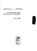 Front cover of La educación como práctica de la libertad by Paulo Freire
