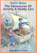 Front cover of The Adventures of Jeremy & Heddy Levi by Yaffa Ganz