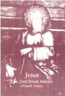 Front cover of Jesus, the Last Great Initiate by Unknown
