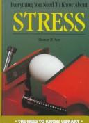 Front cover of Everything You Need to Know About Stress by Eleanor H. Ayer