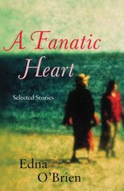 Front cover of Fanatic Heart Selected Stories of Edna by Edna O’Brien