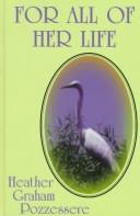 Front cover of For All of Her Life by Heather Graham
