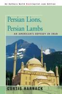 Front cover of Persian lions, Persian lambs by Curtis Harnack