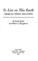 Cover of To live on this earth by Estelle Fuchs