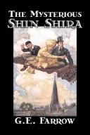 Front cover of The Mysterious Shin Shira by George, Edward Farrow