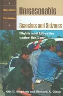 Cover of Unreasonable Searches and Seizures by Otis H. Stephens