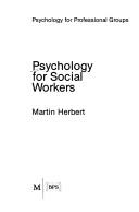 Front cover of Psychology for Social Workers (Psychology for Professional Groups) by Martin Herbert