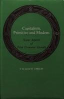 Front cover of Capitalism, primitive and modern by Epstein, T. Scarlett