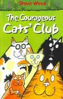 Front cover of The Courageous Cats' Club by Steve Wood