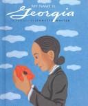 Front cover of My Name Is Georgia by Jeanette Winter
