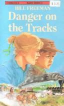 Front cover of Danger on the Tracks (The Bains Series by Bill Freeman) by Bill Freeman
