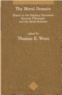 Cover of The moral domain by Thomas E. Wren