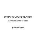 Front cover of Fifty Famous People, a Book of Short Stories by James Baldwin