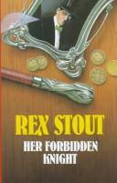 Cover of Her Forbidden Knight by Rex Stout