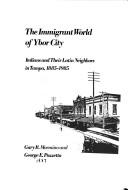 Front cover of The immigrant world of Ybor City by Gary Ross Mormino