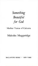 Cover of Something beautiful for God by Malcolm Muggeridge