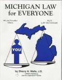 Front cover of Michigan Law for Everyone by Sherry A. Wells