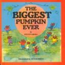 Cover of The Biggest Pumpkin Ever by Steven Kroll