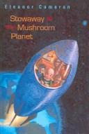 Front cover of Stowaway to the Mushroom Planet by Eleanor Cameron