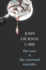 Front cover of The Case of the Constant Suicides by John Dickson Carr