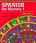 Front cover of Spanish for Mastery 1 Que tal? by Jean-Paul Valette