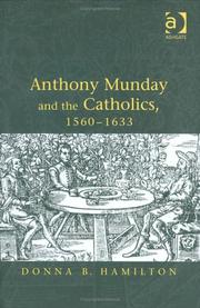 Front cover of Anthony Munday and the Catholics, 1560-1633 by Donna B. Hamilton