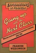 Cover of Going up into the next class by Frances Widdowson