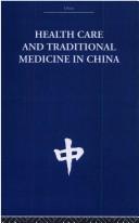 Front cover of Health Care and Traditional Medicine in China, 1800-1982 by Tony Jewell