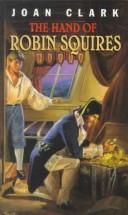 Cover of The Hand of Robin Squires by Joan Clark