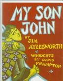 Cover of My Son John by Jim Aylesworth