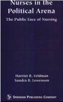 Cover of Nurses in the political arena by Harriet, R. Feldman
