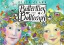 Front cover of Butterflies and Bottlecaps by Eliza Clark