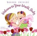 Front cover of Welcome to Your World, Baby by Brooke Shields