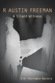 Front cover of A silent witness by R. Austin Freeman