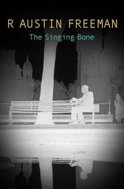 Cover of The singing bone by R. Austin Freeman