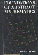 Front cover of Foundations of Abstract Mathematics by David C. Kurtz