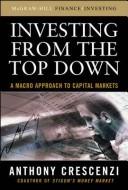 Cover of Investing from the top down by Anthony Crescenzi