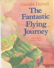 Front cover of The Fantastic Flying Journey by Gerald Malcolm Durrell