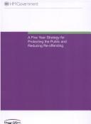 Front cover of A Five Year Strategy for Protecting the Public And Reducing Re-offending by Unknown
